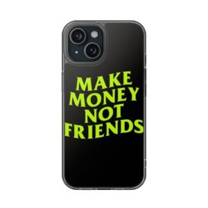 MAKE MONEY NOT FRIENDS