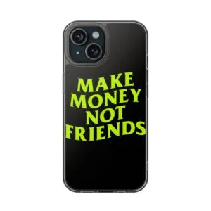 MAKE MONEY NOT FRIENDS