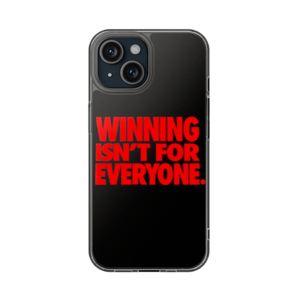 WINNING ISNT FOR EVERYONE